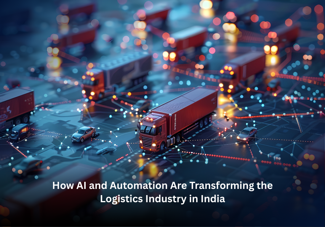 How AI and Automation Are Transforming the Logistics Industry in India