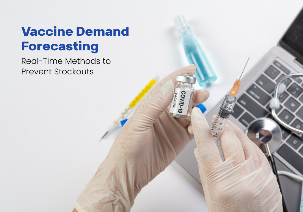 Vaccine Forecasting Demand: Real-Time Methods to Prevent Stockouts
